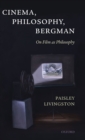 Cinema, Philosophy, Bergman : On Film as Philosophy - Book