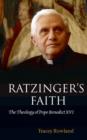 Ratzinger's Faith : The Theology of Pope Benedict XVI - Book