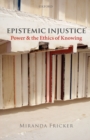 Epistemic Injustice : Power and the Ethics of Knowing - Book