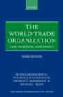 The World Trade Organization : Law, Practice, and Policy - Book