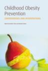 Childhood Obesity Prevention : International Research, Controversies and Interventions - Book
