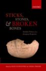 Sticks, Stones, and Broken Bones : Neolithic Violence in a European Perspective - Book