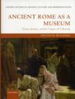 Ancient Rome as a Museum : Power, Identity, and the Culture of Collecting - Book