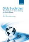 Sick Societies : Responding to the global challenge of chronic disease - Book