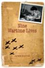 Nine Wartime Lives : Mass Observation and the Making of the Modern Self - Book