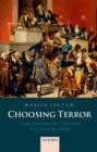 Choosing Terror : Virtue, Friendship, and Authenticity in the French Revolution - Book