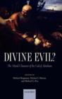 Divine Evil? : The Moral Character of the God of Abraham - Book