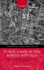 Public Land in the Roman Republic : A Social and Economic History of Ager Publicus in Italy, 396-89 BC - Book