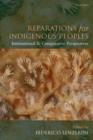 Reparations for Indigenous Peoples : International and Comparative Perspectives - Book