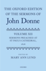 The Oxford Edition of the Sermons of John Donne : Volume 12: Sermons Preached at St Paul's Cathedral, 1626 - Book