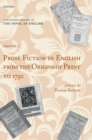 The Oxford History of the Novel in English : Volume 1: Prose Fiction in English from the Origins of Print to 1750 - Book