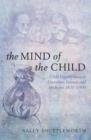 The Mind of the Child : Child Development in Literature, Science, and Medicine, 1840-1900 - Book