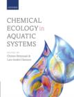 Chemical Ecology in Aquatic Systems - Book