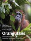 Orangutans : Geographic Variation in Behavioral Ecology and Conservation - Book