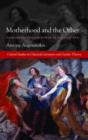 Motherhood and the Other : Fashioning Female Power in Flavian Epic - Book