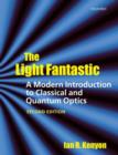 The Light Fantastic: A Modern Introduction to Classical and Quantum Optics - Book