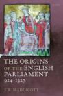 The Origins of the English Parliament, 924-1327 - Book