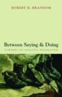 Between Saying and Doing : Towards an Analytic Pragmatism - Book