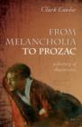 From Melancholia to Prozac : A history of depression - Book