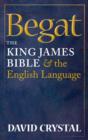 Begat : The King James Bible and the English Language - Book