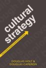 Cultural Strategy : Using Innovative Ideologies to Build Breakthrough Brands - Book