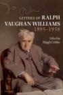 Letters of Ralph Vaughan Williams, 1895-1958 - Book