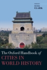 The Oxford Handbook of Cities in World History - Book