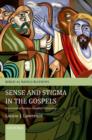 Sense and Stigma in the Gospels : Depictions of Sensory-Disabled Characters - Book
