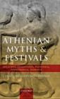 Athenian Myths and Festivals : Aglauros, Erechtheus, Plynteria, Panathenaia, Dionysia - Book