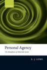Personal Agency : The Metaphysics of Mind and Action - Book