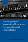 The Reception of International Law in the European Court of Human Rights - Book