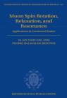 Muon Spin Rotation, Relaxation, and Resonance : Applications to Condensed Matter - Book