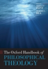 The Oxford Handbook of Philosophical Theology - Book