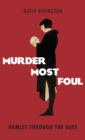 Murder Most Foul : Hamlet Through the Ages - Book