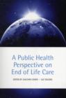 A Public Health Perspective on End of Life Care - Book