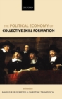 The Political Economy of Collective Skill Formation - Book
