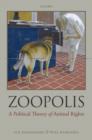 Zoopolis : A Political Theory of Animal Rights - Book