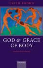God and Grace of Body : Sacrament in Ordinary - Book