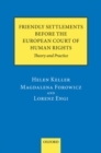 Friendly Settlements before the European Court of Human Rights : Theory and Practice - Book