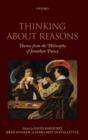 Thinking About Reasons : Themes from the Philosophy of Jonathan Dancy - Book