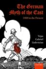 The German Myth of the East : 1800 to the Present - Book