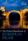 The Oxford Handbook of European Islam - Book