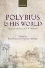 Polybius and his World : Essays in Memory of F.W. Walbank - Book
