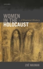 Women in the Holocaust : A Feminist History - Book