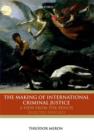 The Making of International Criminal Justice : A View from the Bench: Selected Speeches - Book