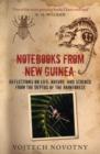 Notebooks from New Guinea : Reflections on life, nature, and science from the depths of the rainforest - Book