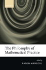The Philosophy of Mathematical Practice - Book