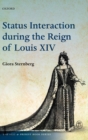 Status Interaction during the Reign of Louis XIV - Book
