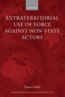 Extraterritorial Use of Force Against Non-State Actors - Book