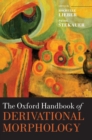The Oxford Handbook of Derivational Morphology - Book